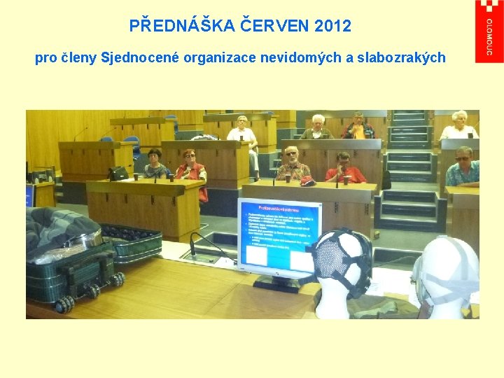 PŘEDNÁŠKA ČERVEN 2012 pro členy Sjednocené organizace nevidomých a slabozrakých 