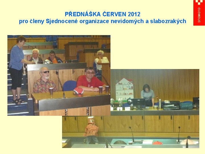 PŘEDNÁŠKA ČERVEN 2012 pro členy Sjednocené organizace nevidomých a slabozrakých 