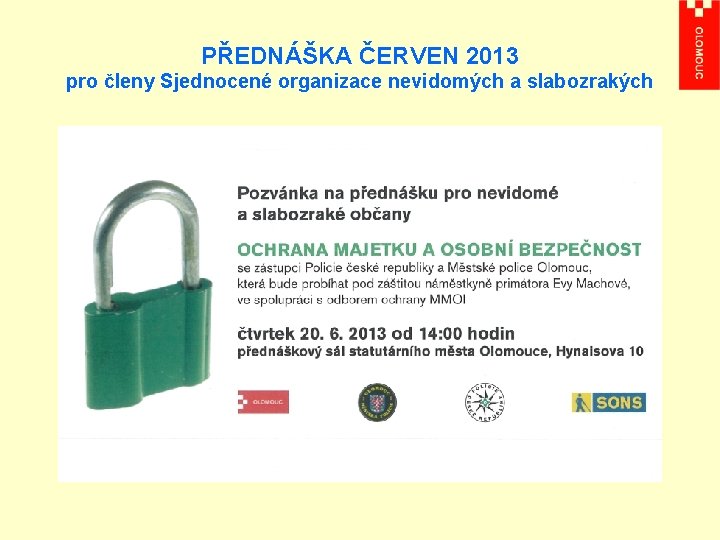PŘEDNÁŠKA ČERVEN 2013 pro členy Sjednocené organizace nevidomých a slabozrakých 