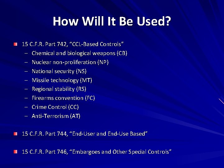 How Will It Be Used? 15 C. F. R. Part 742, “CCL-Based Controls” –