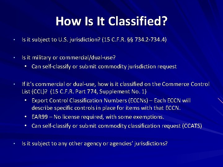 How Is It Classified? • Is it subject to U. S. jurisdiction? (15 C.