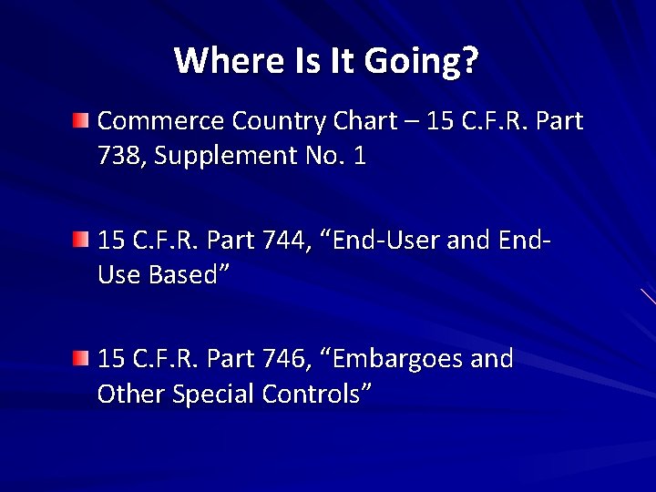 Where Is It Going? Commerce Country Chart – 15 C. F. R. Part 738,