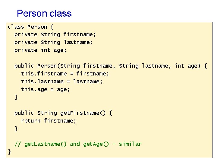 Person class Person { private String firstname; private String lastname; private int age; public Person class Person { private String firstname; private String lastname; private int age; public