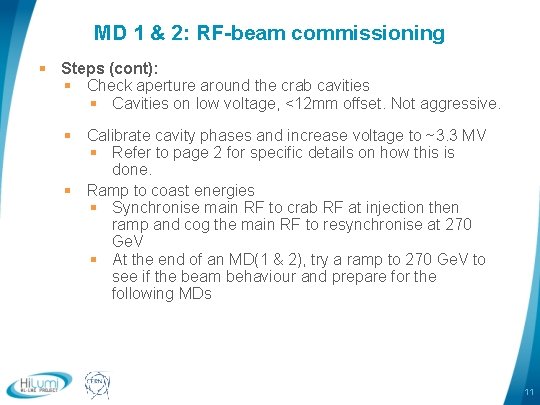 MD 1 & 2: RF-beam commissioning § Steps (cont): § Check aperture around the