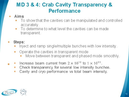 MD 3 & 4: Crab Cavity Transparency & Performance § Aims § To show