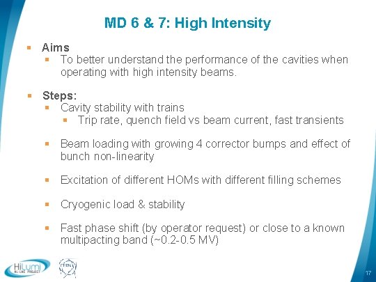 MD 6 & 7: High Intensity § Aims § To better understand the performance
