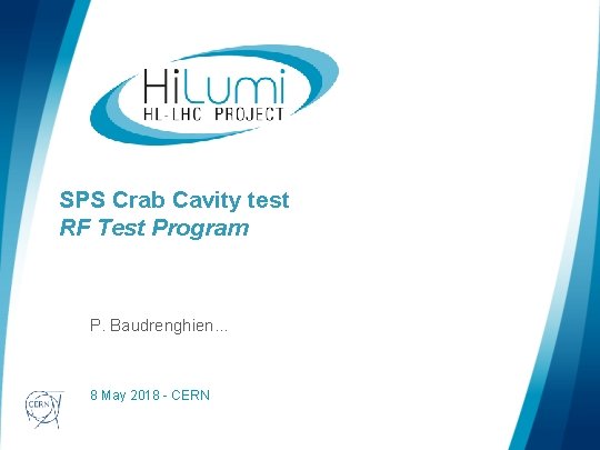 SPS Crab Cavity test RF Test Program P. Baudrenghien… logo area 8 May 2018