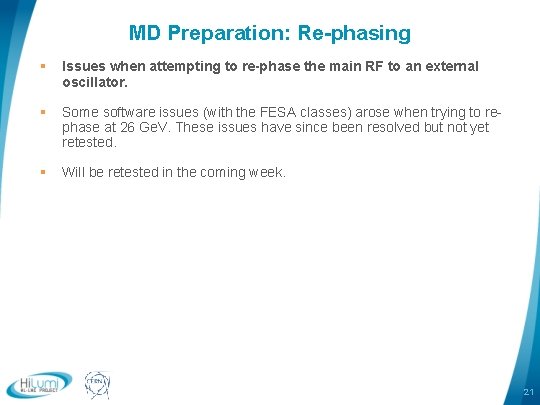 MD Preparation: Re-phasing § Issues when attempting to re-phase the main RF to an