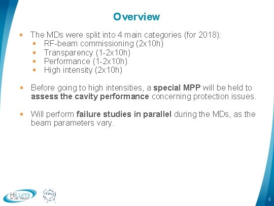 Overview § The MDs were split into 4 main categories (for 2018): § RF-beam