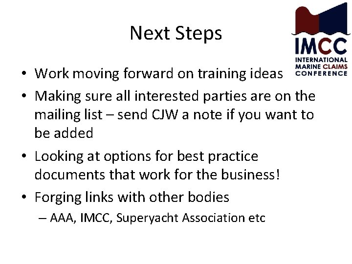 Next Steps • Work moving forward on training ideas • Making sure all interested