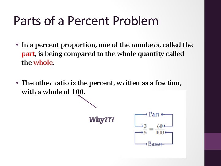 Parts of a Percent Problem • In a percent proportion, one of the numbers,