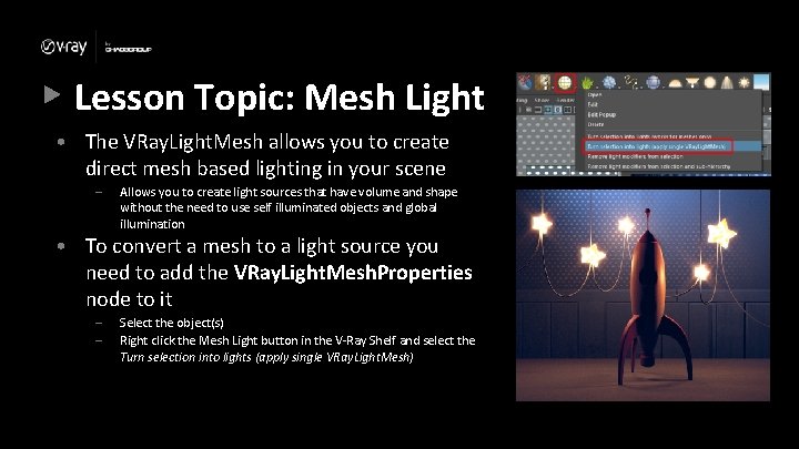 Lesson Topic: Mesh Light • The VRay. Light. Mesh allows you to create direct Lesson Topic: Mesh Light • The VRay. Light. Mesh allows you to create direct