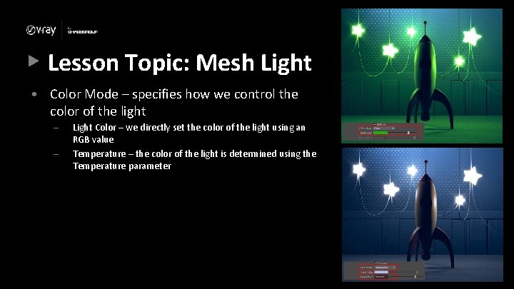 Lesson Topic: Mesh Light • Color Mode – specifies how we control the color Lesson Topic: Mesh Light • Color Mode – specifies how we control the color
