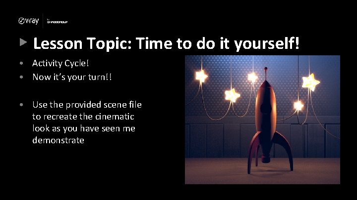 Lesson Topic: Time to do it yourself! • Activity Cycle! • Now it’s your Lesson Topic: Time to do it yourself! • Activity Cycle! • Now it’s your