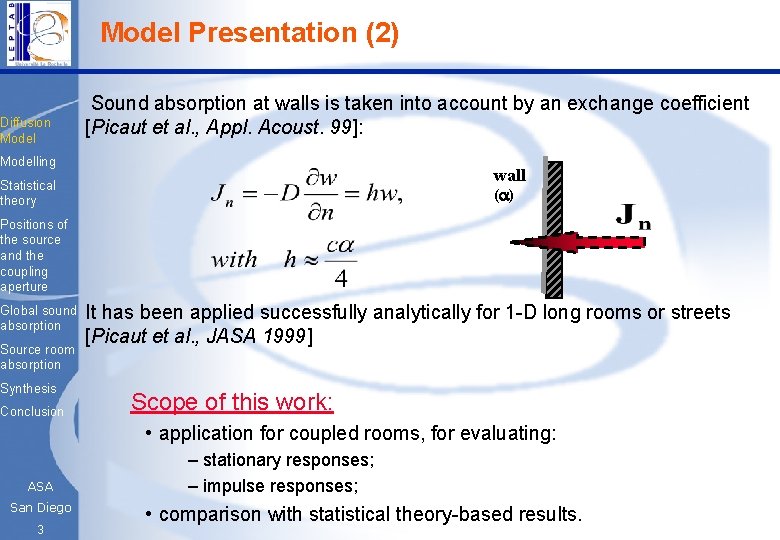 Model Presentation (2) Diffusion Model Sound absorption at walls is taken into account by