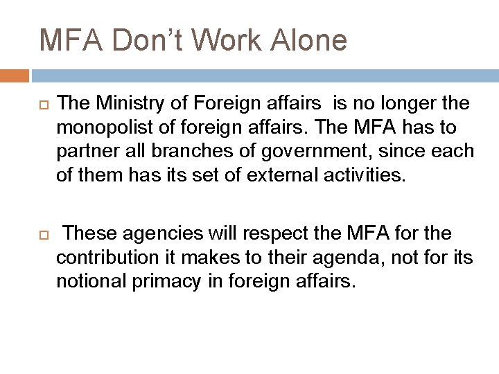 MFA Don’t Work Alone The Ministry of Foreign affairs is no longer the monopolist