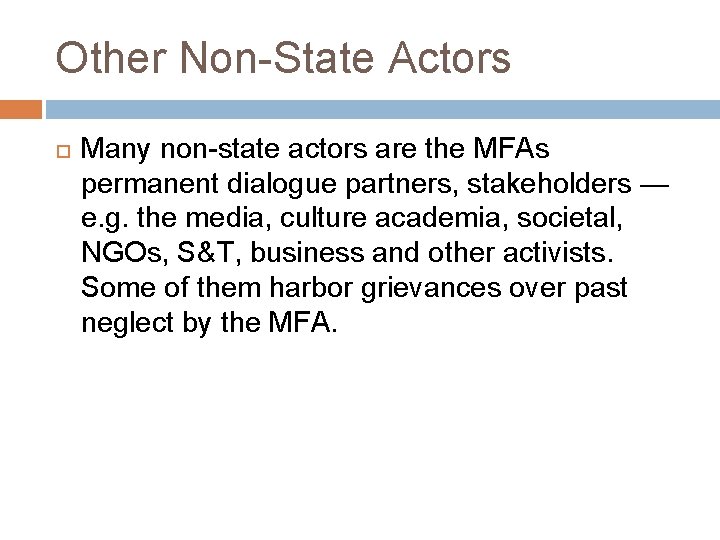 Other Non-State Actors Many non-state actors are the MFAs permanent dialogue partners, stakeholders —