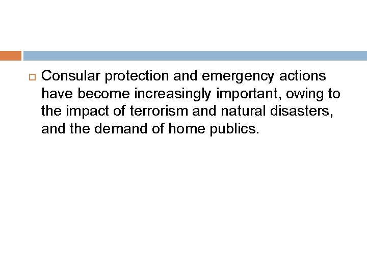  Consular protection and emergency actions have become increasingly important, owing to the impact