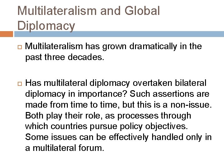 Multilateralism and Global Diplomacy Multilateralism has grown dramatically in the past three decades. Has