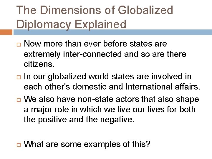 The Dimensions of Globalized Diplomacy Explained Now more than ever before states are extremely