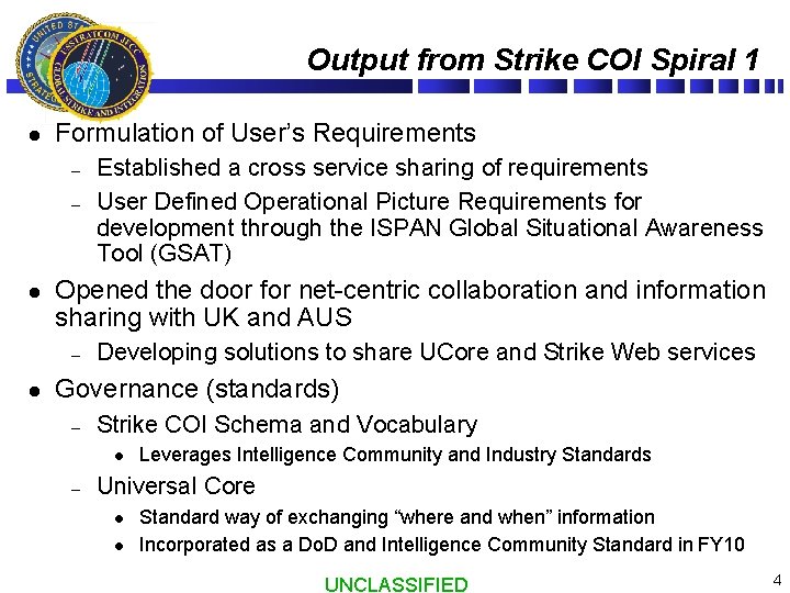 Output from Strike COI Spiral 1 l Formulation of User’s Requirements – – l