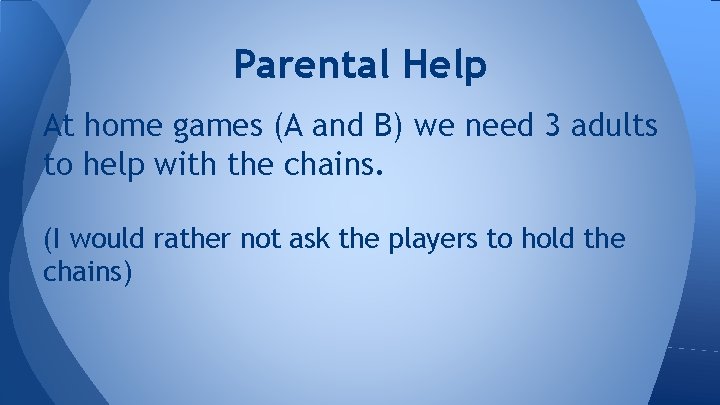 Parental Help At home games (A and B) we need 3 adults to help