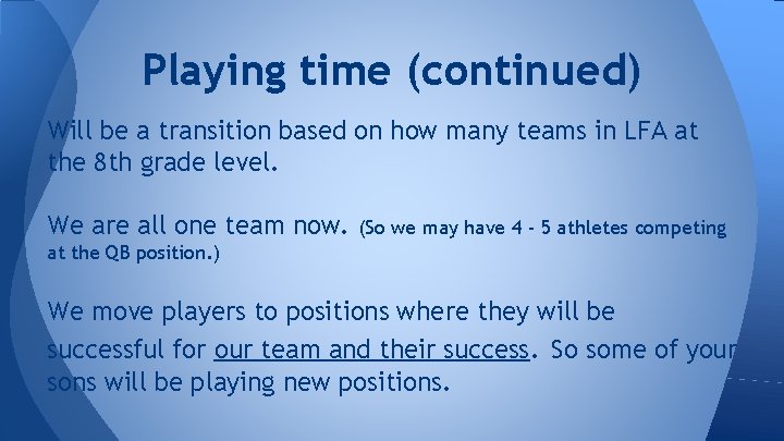 Playing time (continued) Will be a transition based on how many teams in LFA