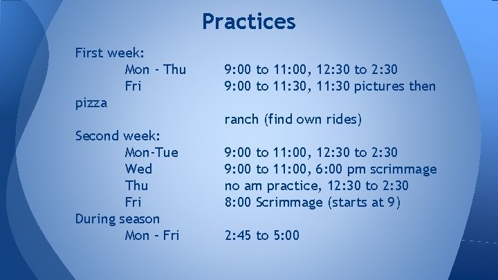 Practices First week: Mon - Thu Fri pizza 9: 00 to 11: 00, 12: