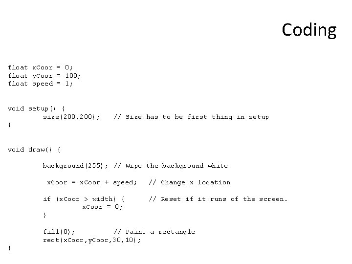 Coding float x. Coor = 0; float y. Coor = 100; float speed =