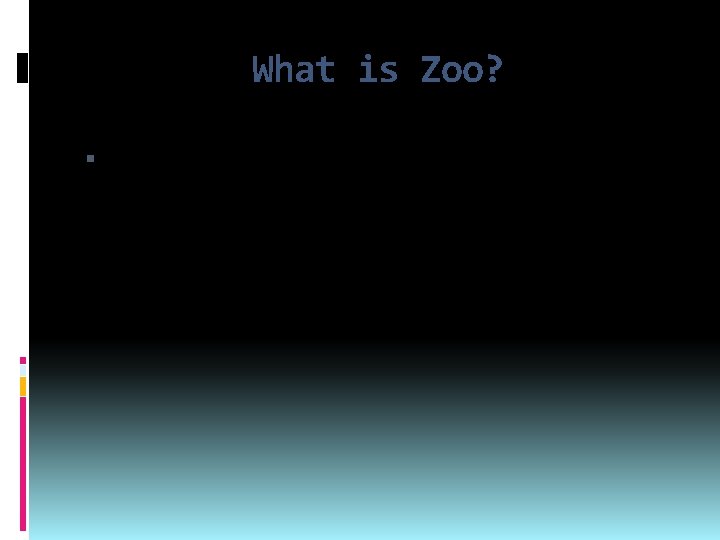 What is Zoo? As per Section 2 (39) of the Wildlife (Protection) Act, 1972,