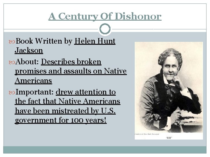 A Century Of Dishonor Book Written by Helen Hunt Jackson About: Describes broken promises