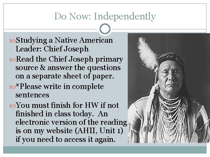 Do Now: Independently Studying a Native American Leader: Chief Joseph Read the Chief Joseph