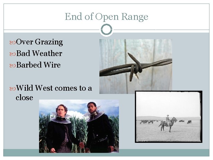 End of Open Range Over Grazing Bad Weather Barbed Wire Wild West comes to