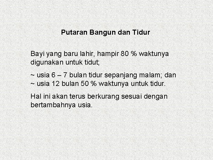 Putaran Bangun dan Tidur Bayi yang baru lahir, hampir 80 % waktunya digunakan untuk