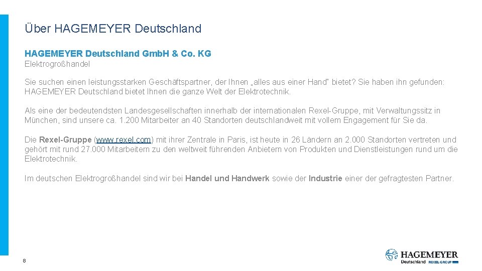 Über HAGEMEYER Deutschland Gmb. H & Co. KG Elektrogroßhandel Sie suchen einen leistungsstarken Geschäftspartner,