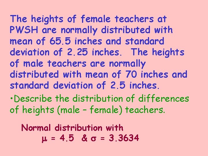 The heights of female teachers at PWSH are normally distributed with mean of 65.