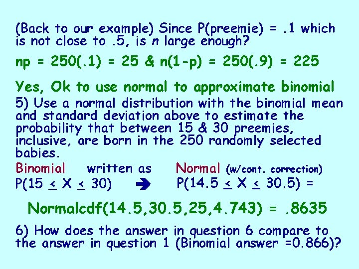 (Back to our example) Since P(preemie) =. 1 which is not close to. 5,
