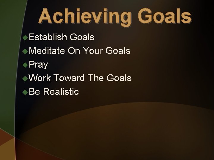 Achieving Goals u. Establish Goals u. Meditate On Your Goals u. Pray u. Work