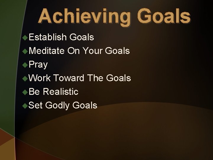 Achieving Goals u. Establish Goals u. Meditate On Your Goals u. Pray u. Work