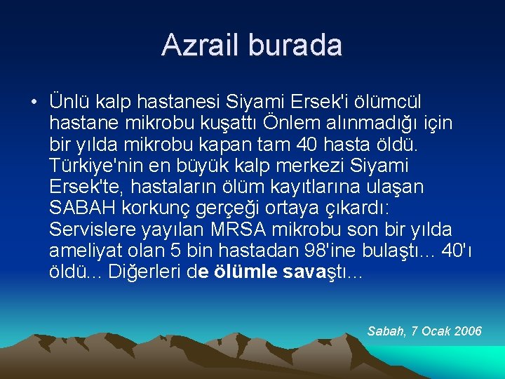 Azrail burada • Ünlü kalp hastanesi Siyami Ersek'i ölümcül hastane mikrobu kuşattı Önlem alınmadığı