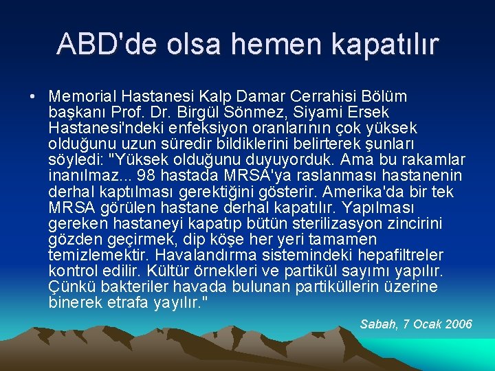 ABD'de olsa hemen kapatılır • Memorial Hastanesi Kalp Damar Cerrahisi Bölüm başkanı Prof. Dr.