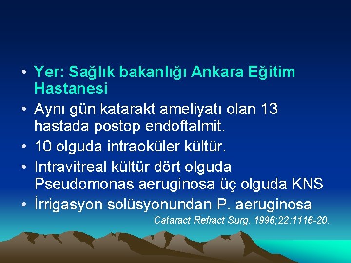  • Yer: Sağlık bakanlığı Ankara Eğitim Hastanesi • Aynı gün katarakt ameliyatı olan