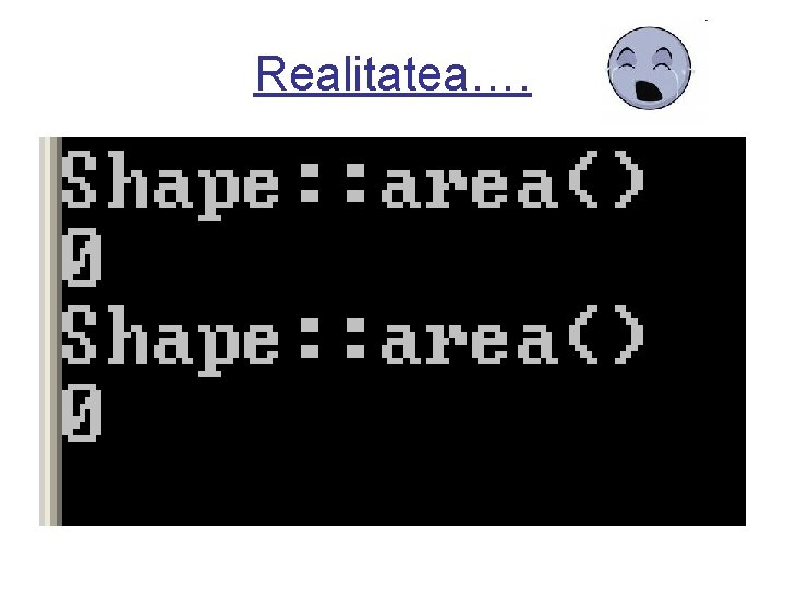 Realitatea…. 