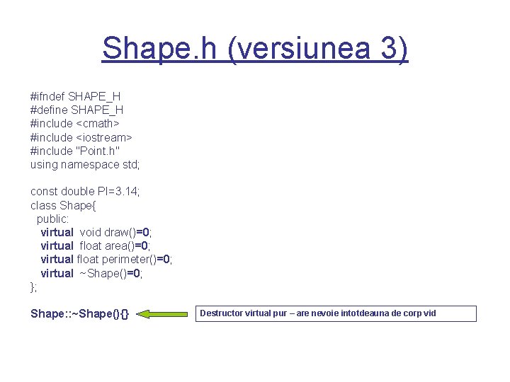 Shape. h (versiunea 3) #ifndef SHAPE_H #define SHAPE_H #include <cmath> #include <iostream> #include "Point.