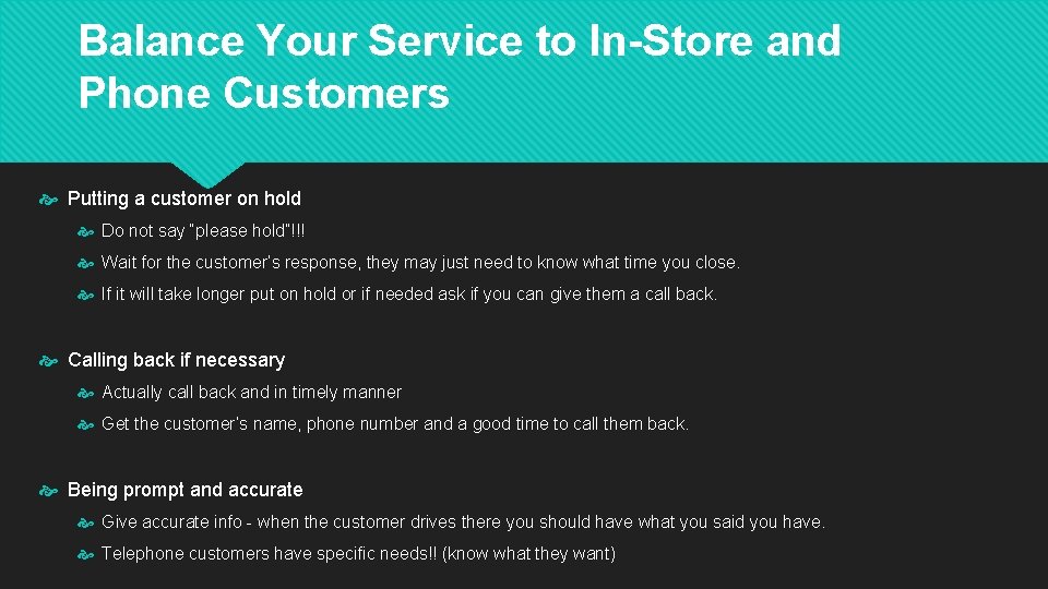 Balance Your Service to In-Store and Phone Customers Putting a customer on hold Do