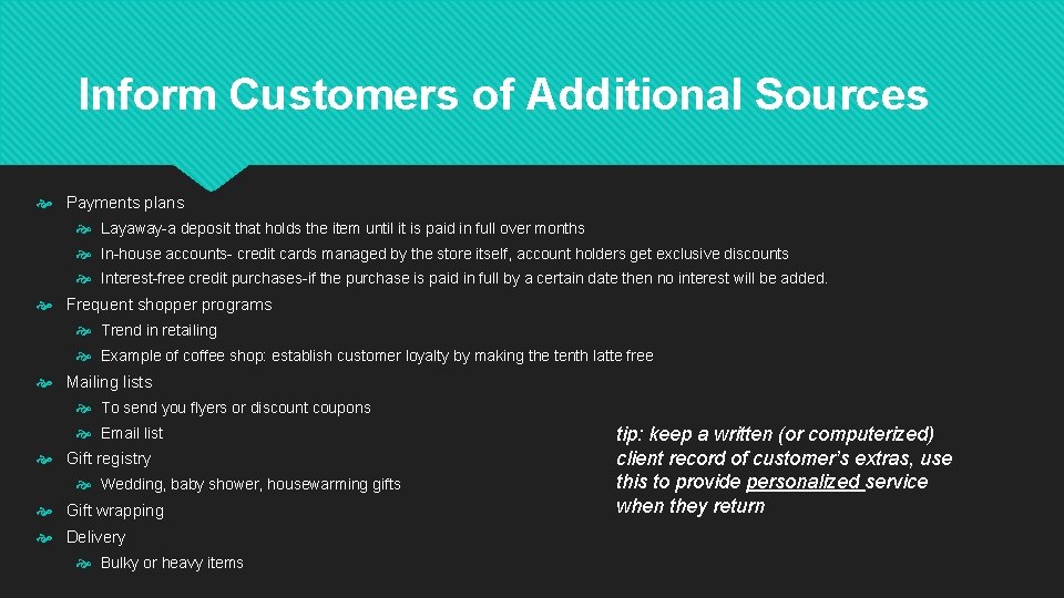 Inform Customers of Additional Sources Payments plans Layaway-a deposit that holds the item until