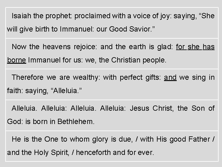 Isaiah the prophet: proclaimed with a voice of joy: saying, “She will give birth