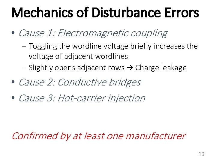 Mechanics of Disturbance Errors • Cause 1: Electromagnetic coupling – Toggling the wordline voltage