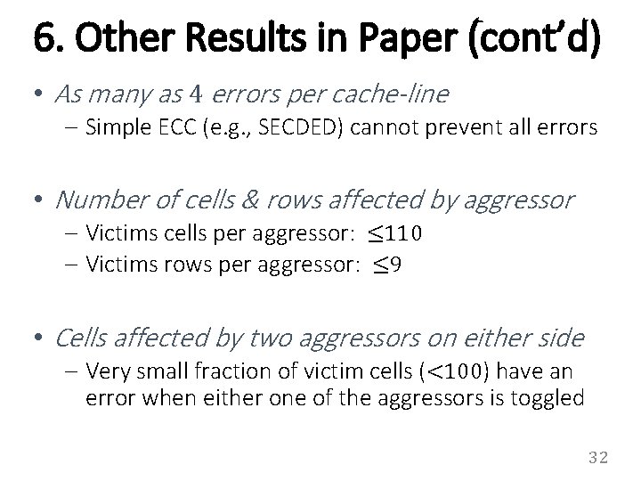 6. Other Results in Paper (cont’d) • As many as 4 errors per cache-line