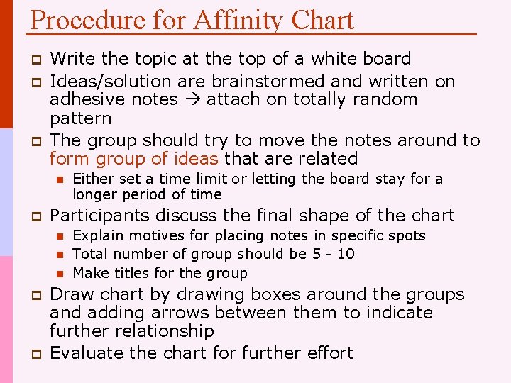 Procedure for Affinity Chart p p p Write the topic at the top of